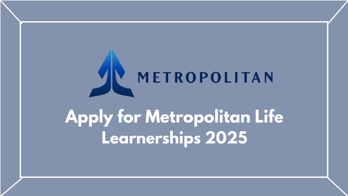 Apply for Metropolitan Life Learnerships 2025