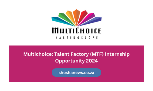 Multichoice Talent Factory Mtf Internship Opportunity 2024 Learnerships And Internships 2024 9720