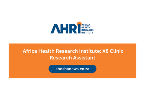 Africa Health Research Institute: X8 Clinic Research Assistant 2024