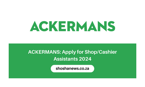 ACKERMANS Apply For Shop Cashier Assistants 2024   S 