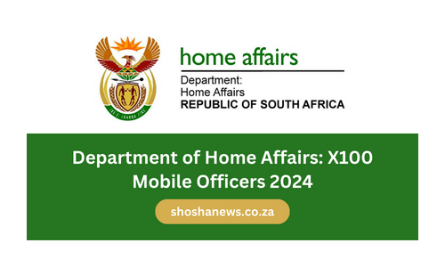 Department of Home Affairs: X100 Mobile Officers 2024