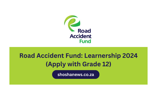 Road Accident Fund: Learnership 2024 (Apply with Grade 12)