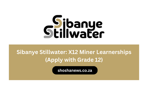 Sibanye Stillwater: X12 Miner Learnerships (Apply with Grade 12)