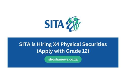SITA is Hiring X4 Physical Securities (Apply with Grade 12)