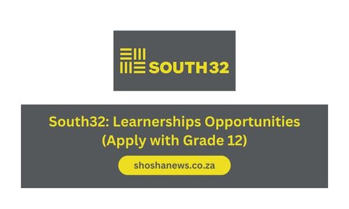 South32: Learnerships Opportunities (Apply with Grade 12)