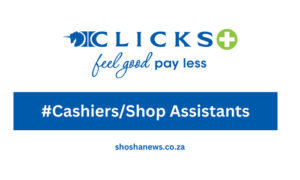 Clicks is Looking for Shop Assistant / Cashiers to Start Immediately