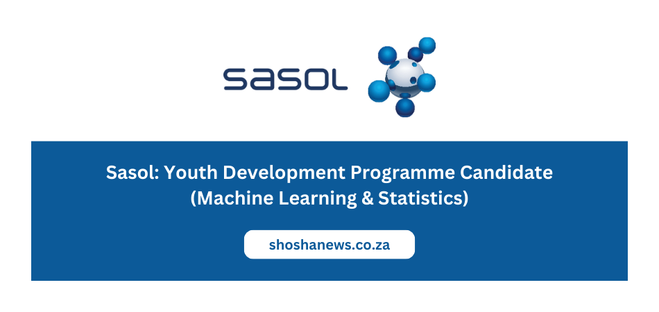 Sasol: Youth Development Programme Candidate (Machine Learning & Statistics)