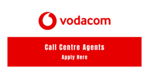 Vodacom is Looking for New Call Centre Agent