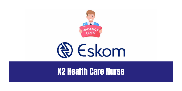 Eskom Vacancies: X2 Health Care Nurse Graduate in Training