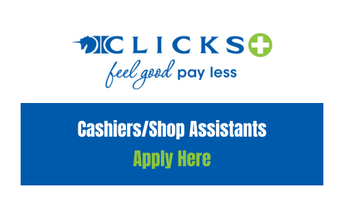 Clicks Group: Cashier/Shop Assistants | May 2024