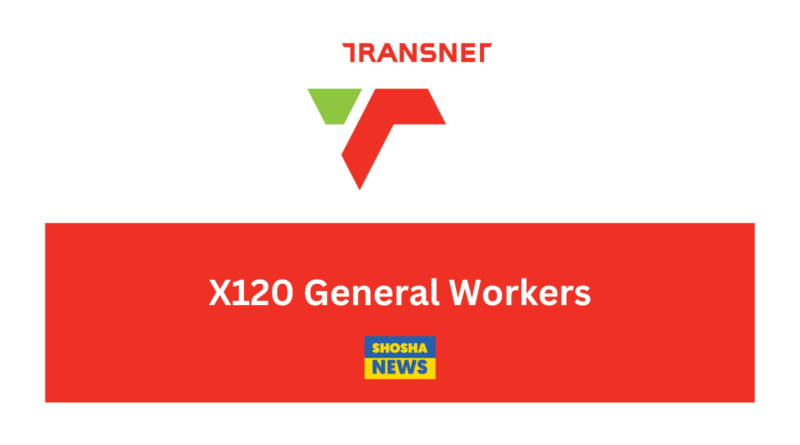 Transnet is recruiting X120 General Workers