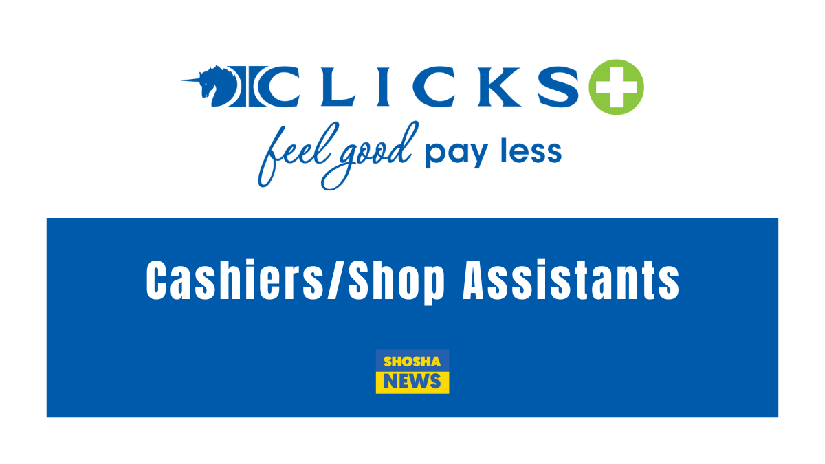 Clicks is Looking for X33 Shop Assistants June 2024