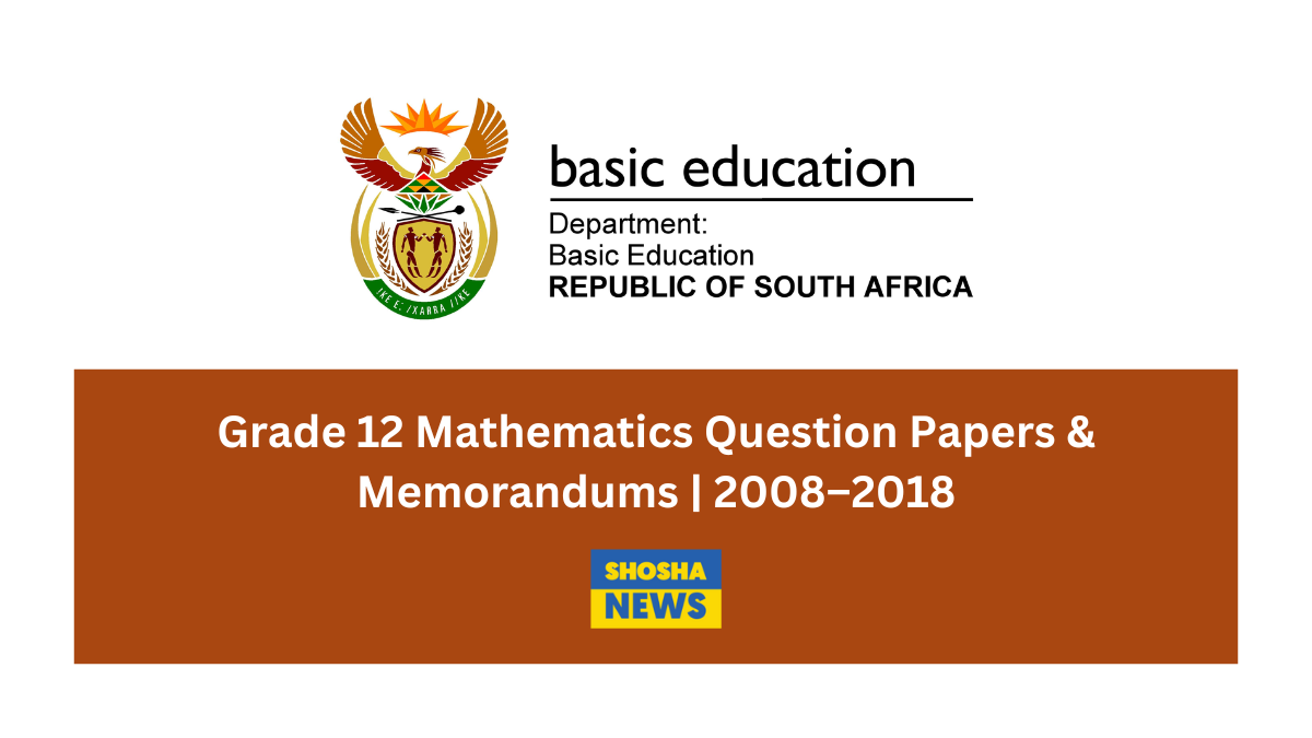 Download Previous Grade 12 Mathematics Question Papers & Memorandums | 2008–2018
