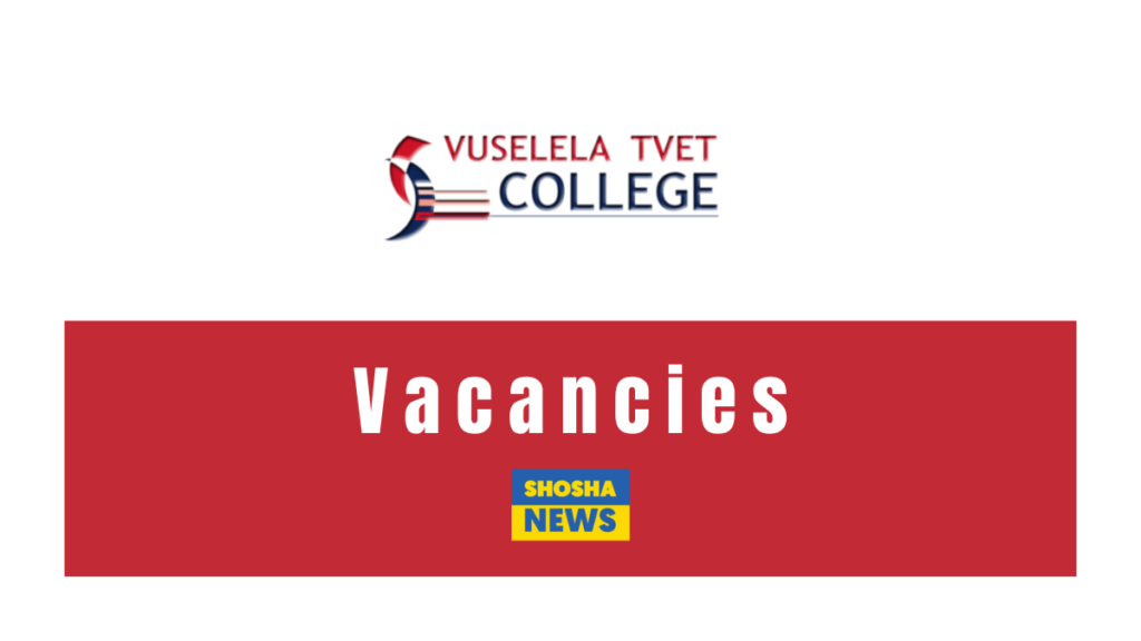 Vuselela TVET College is Looking for Cleaners, Groundsman & Handyman Vacancies