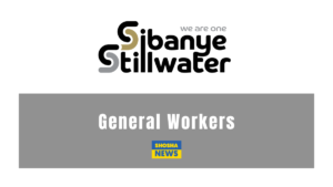 Sibanye Stillwater is Recruiting X14 General Workers