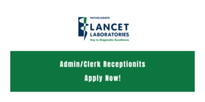 Lancet Laboratories x10 Admin Clerks/ Receptionists 2024