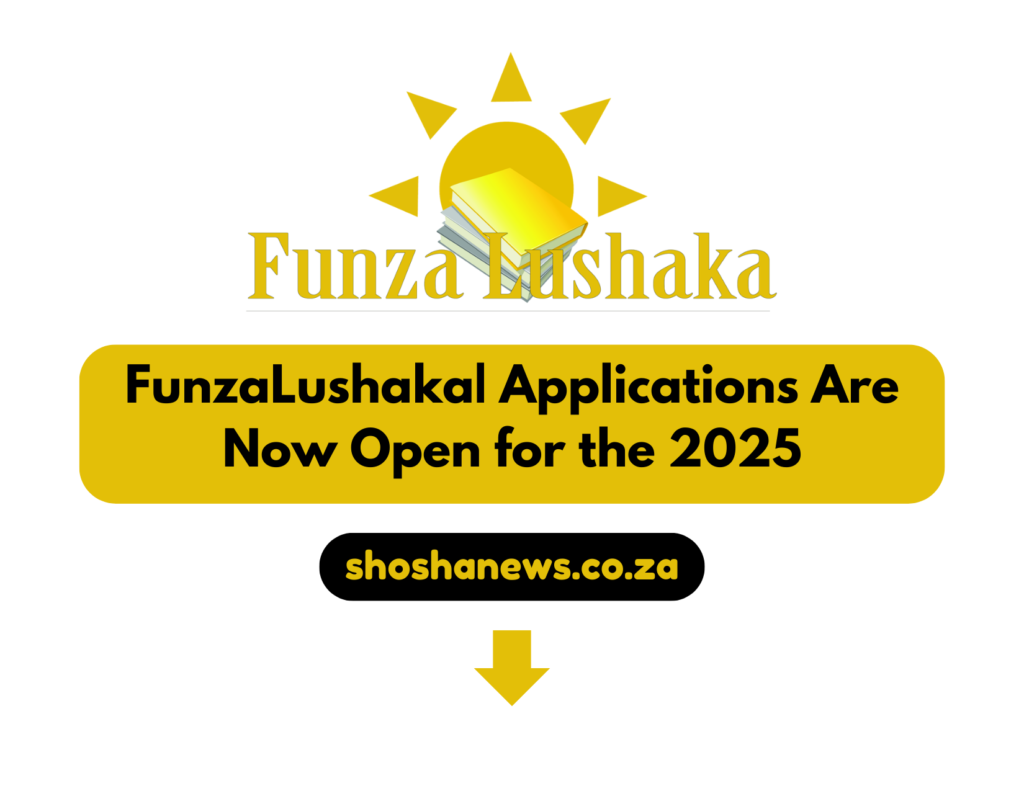 Apply FunzaLushaka| Applications Are Now Open for the 2025