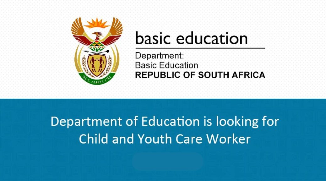 Department of Education is looking for Child and Youth Care Worker 2025