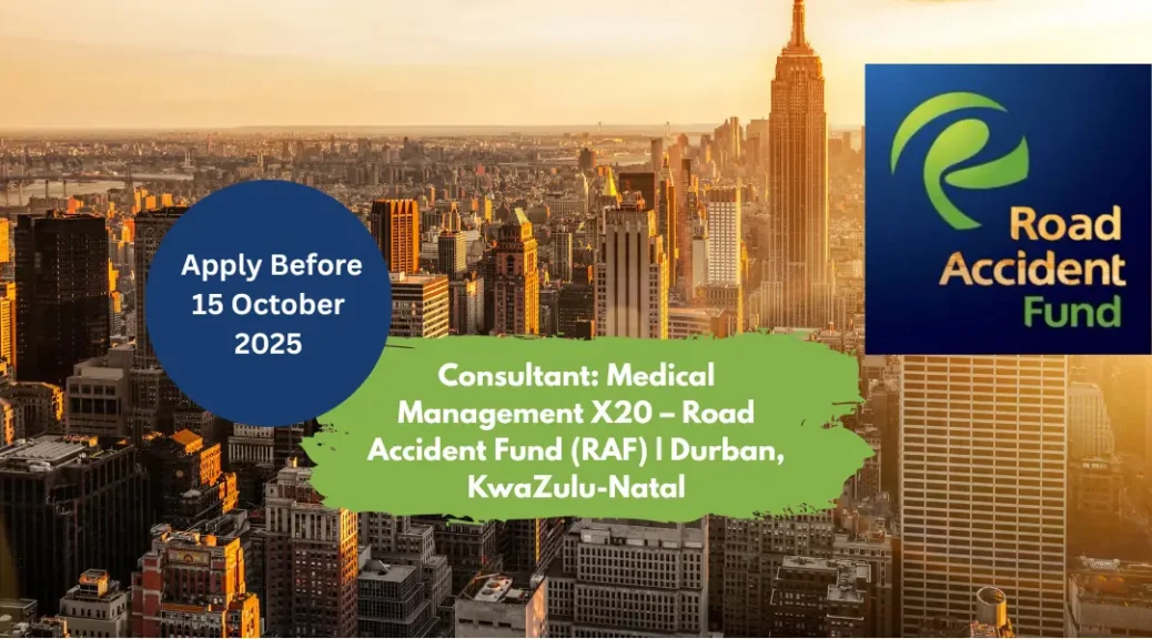 Consultant: Medical Management X20 – Road Accident Fund (RAF) | Durban, KwaZulu-Natal