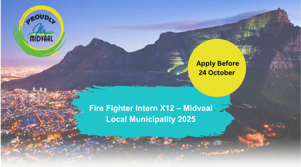 Fire Fighter Intern X12 – Midvaal Local Municipality Apply Before 24 October