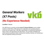 Apply (X9) General Workers – VKB Group 2026 - Available!