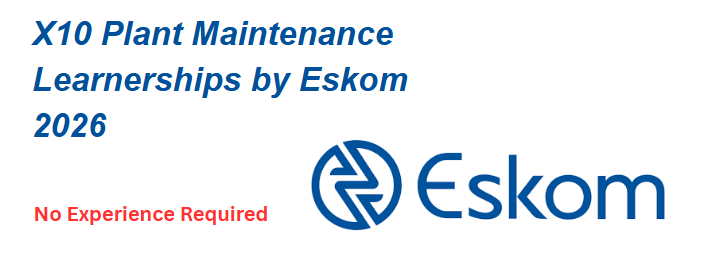 X10 Plant Maintenance Learnerships by Eskom 2026