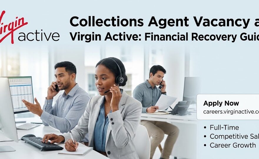Collections Agent Vacancy at Virgin Active: Financial Recovery Guide