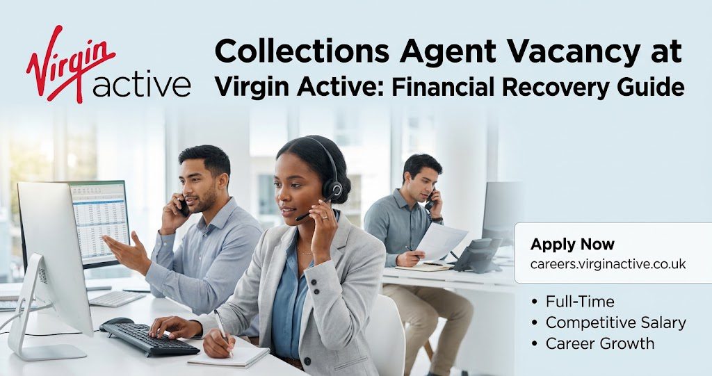 Collections Agent Vacancy at Virgin Active: Financial Recovery Guide